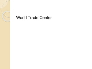 World Trade Center
 