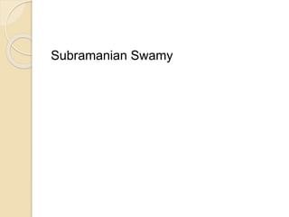 Subramanian Swamy
 