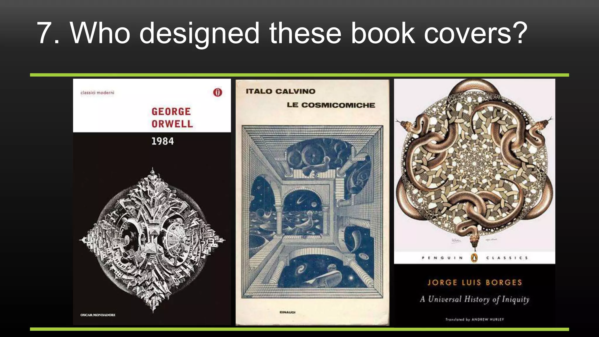 7. Who designed these book covers?
 