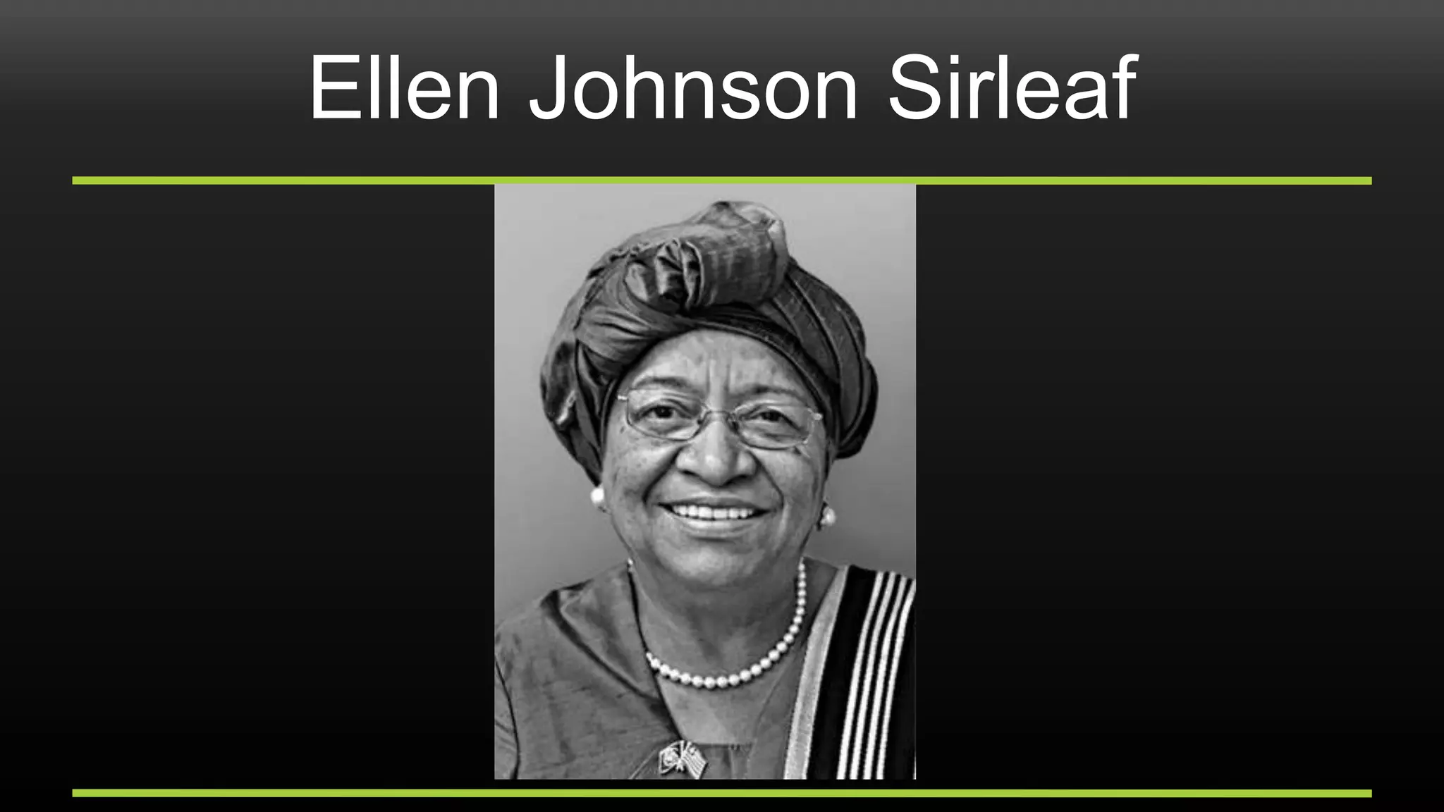 Ellen Johnson Sirleaf
 