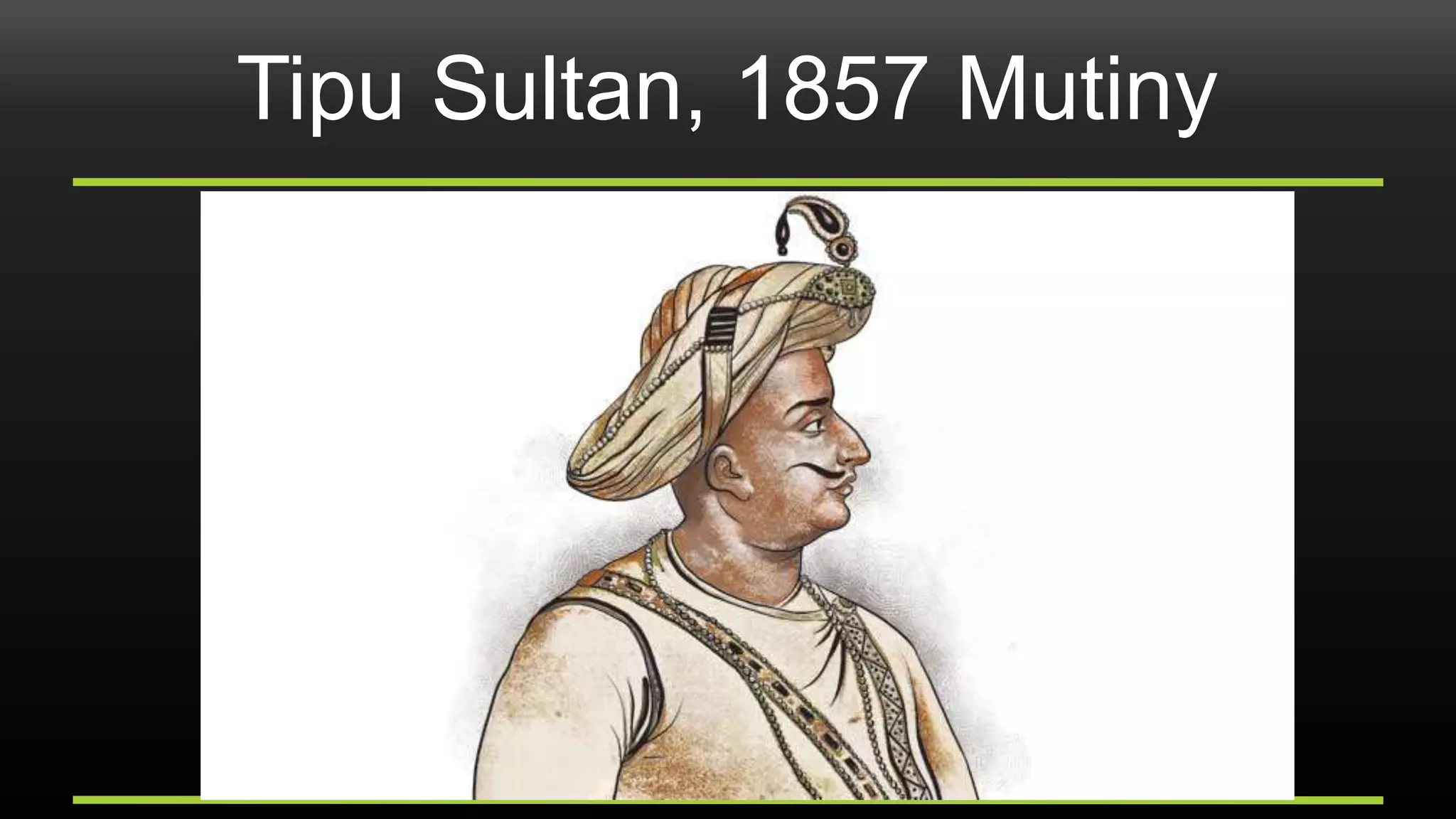 Tipu Sultan, 1857 Mutiny
 