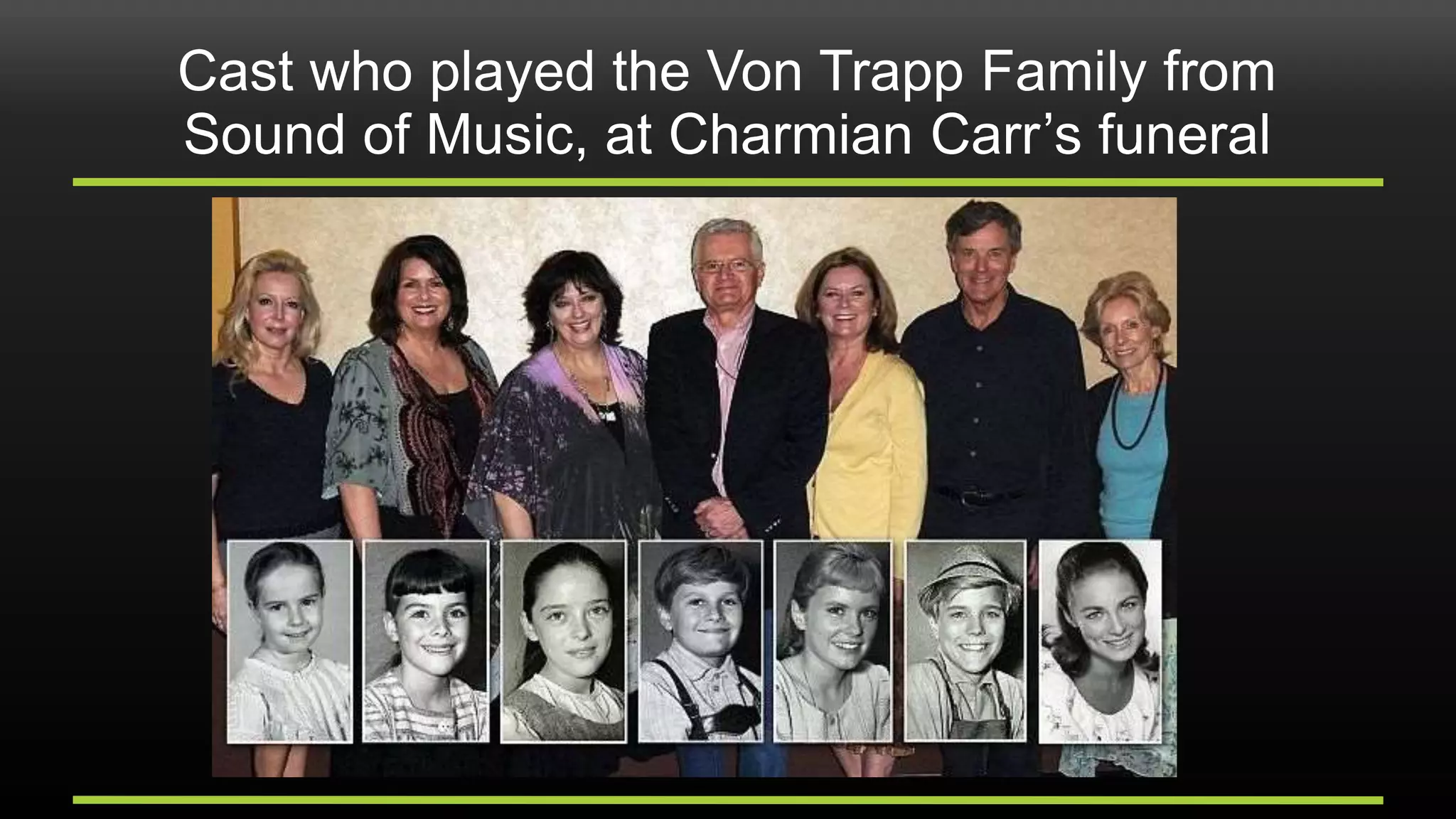 Cast who played the Von Trapp Family from
Sound of Music, at Charmian Carr’s funeral
 