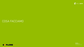 Melazeta
EXPLORETALKS
COSA FACCIAMO
4
 