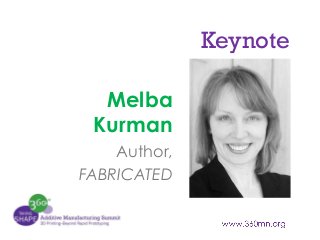 Keynote
Melba
Kurman
Author,
FABRICATED

 