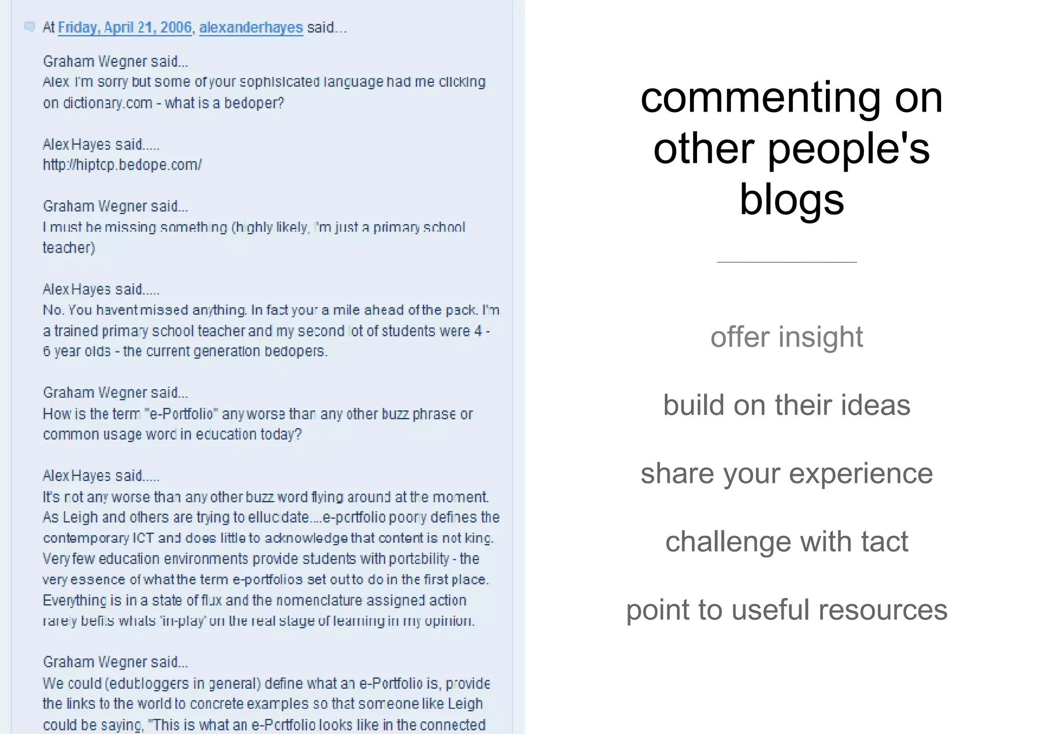 commenting on other people's blogs offer insight build on their ideas share your experience challenge with tact point to useful resources 