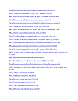 https://heatherparker.com/articles/melbet_promo_code_welcome_bonus.html
https://2ndopinion.ph/pages/melbet_promo_code___sign_up_bonus.html
https://www.ramses.cz/wp-content/pages/krav_maga_kak_sistema_samozaschity.html
https://alterego.re/rh/pgs/melbet_promo_code_and_bonus_codes.html
https://ciprianileonoranze.com/wp-content/pgs/?melbet_bookmaker_promo_code.html
https://totalfratmove.com/articles/melbet_promo_code_bonus.html
https://fineart.sk/cache/permission/best_promo_code_for_melbet_registration_2.html
https://alfa.edu.rs/pages/melbet_bookmaker_promo_code.html
https://therockpit.net/wp-content/pages/melbet_free_promo_code_enter__.html
https://therockpit.net/wp-content/pages/melbet_promo_code_registration_on_2.html
https://www.nagpurtoday.in/melbet-promo-code-mega200-welcome-bonus-up-to-e130/
https://www.yojoe.com/include/incs/melbet_promo_code_registration_bonus.html
https://akva.sk/content/pags/melbet_promo_code___sports_welcome_bonus.html
https://www.businesslist.pk/buzz/entertainment/article/melbet-promo-code-welcome-bonus-100-up-
to-$130-3
https://exclusive-promo-code.com/melbet-promo-code.html
https://gobookmakers.com/melbet-bookmaker-review-and-full-information/
https://bet-promo-codes.com/bonus/melbet-promo-code-welcome-bonus-sign-up-offer/
https://kenyabonus.com/bookmakers-review/review-of-melbet-promo-codes-bonus-offers-and-sport-
betting/
https://freesporty.com/promo-code/melbet
https://matchdigests.com/promo-code/melbet
https://sportbetreviews.com/promo-code/melbet
https://betsvisions.com/promo-code/melbet
https://freepromocodex.com/melbet-promo-code
https://bonus-code.us.com/melbet-promo-code.html
 