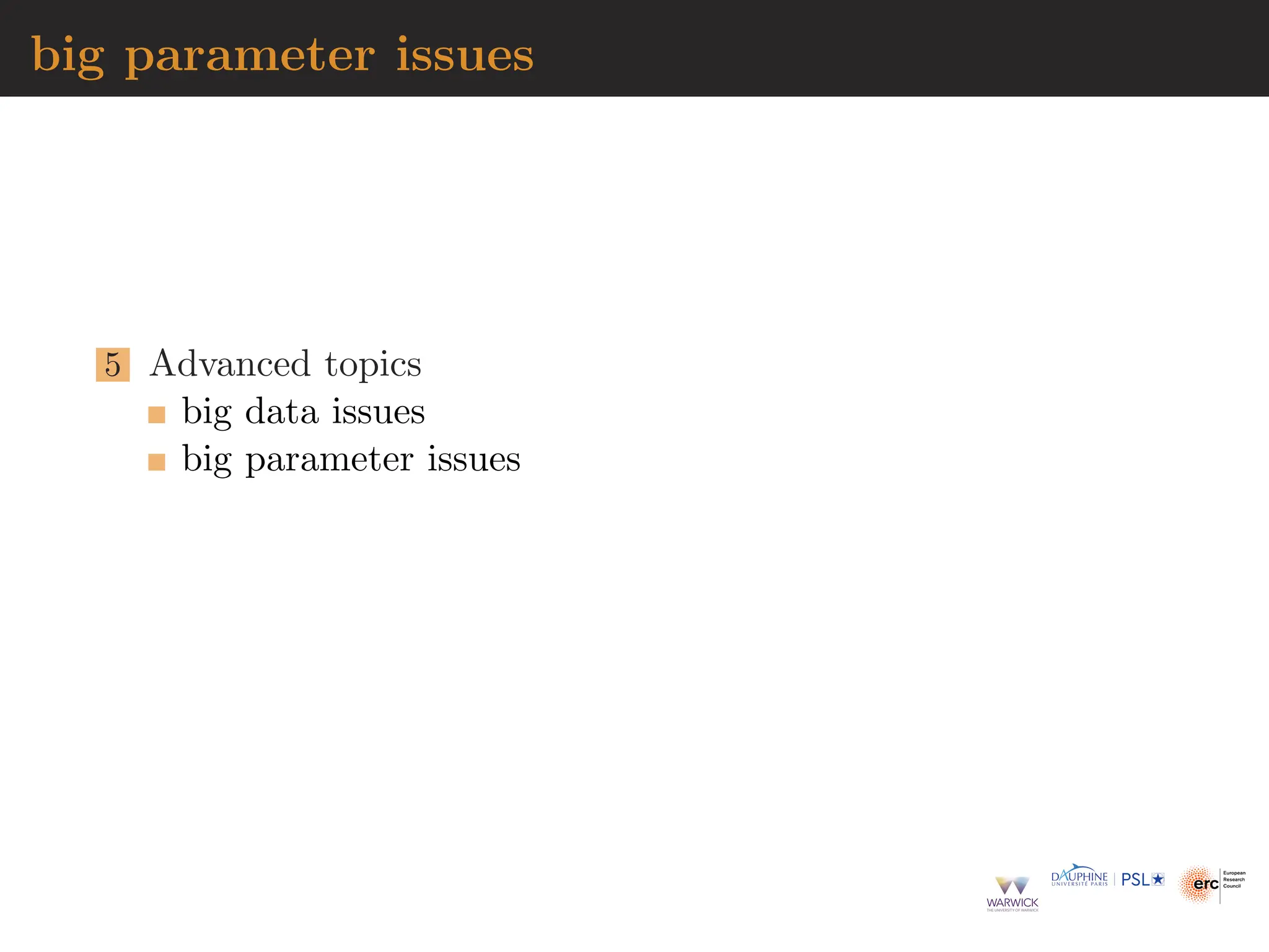 big parameter issues
5 Advanced topics
big data issues
big parameter issues
 