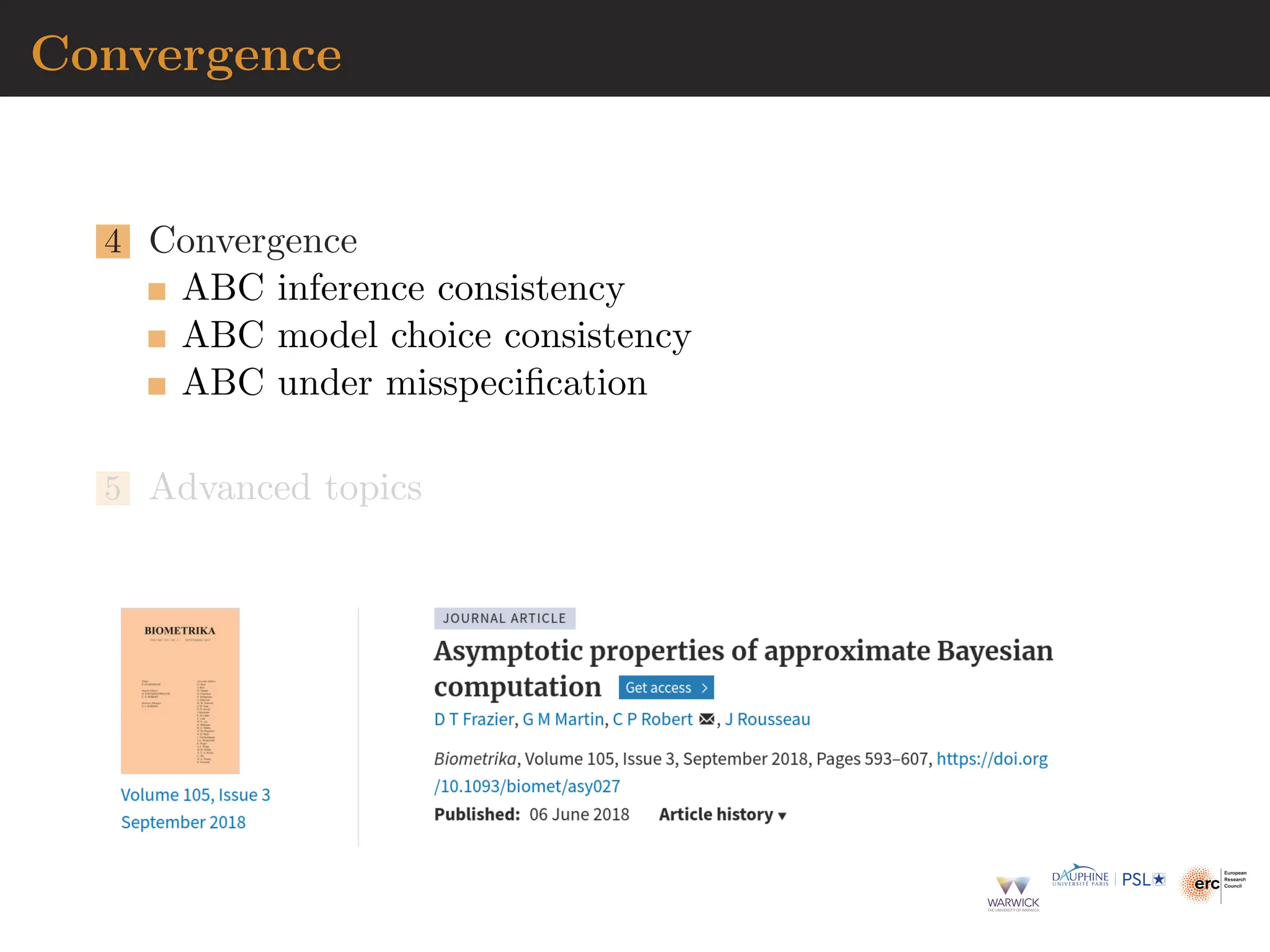 Convergence
4 Convergence
ABC inference consistency
ABC model choice consistency
ABC under misspecification
5 Advanced topics
 