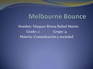 Nombre: Vázquez Rivera Rafael Martin
Grado: 2 Grupo :4
Materia: Comunicación y sociedad
 