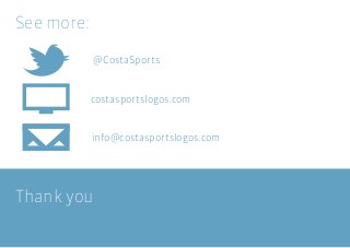 See more:
@CostaSports

costasportslogos.com

info@costasportslogos.com

Thank you

 