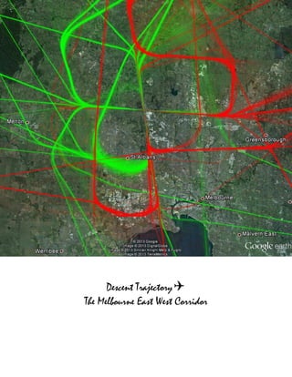 Descent Trajectory✈
The Melbourne East West Corridor
 