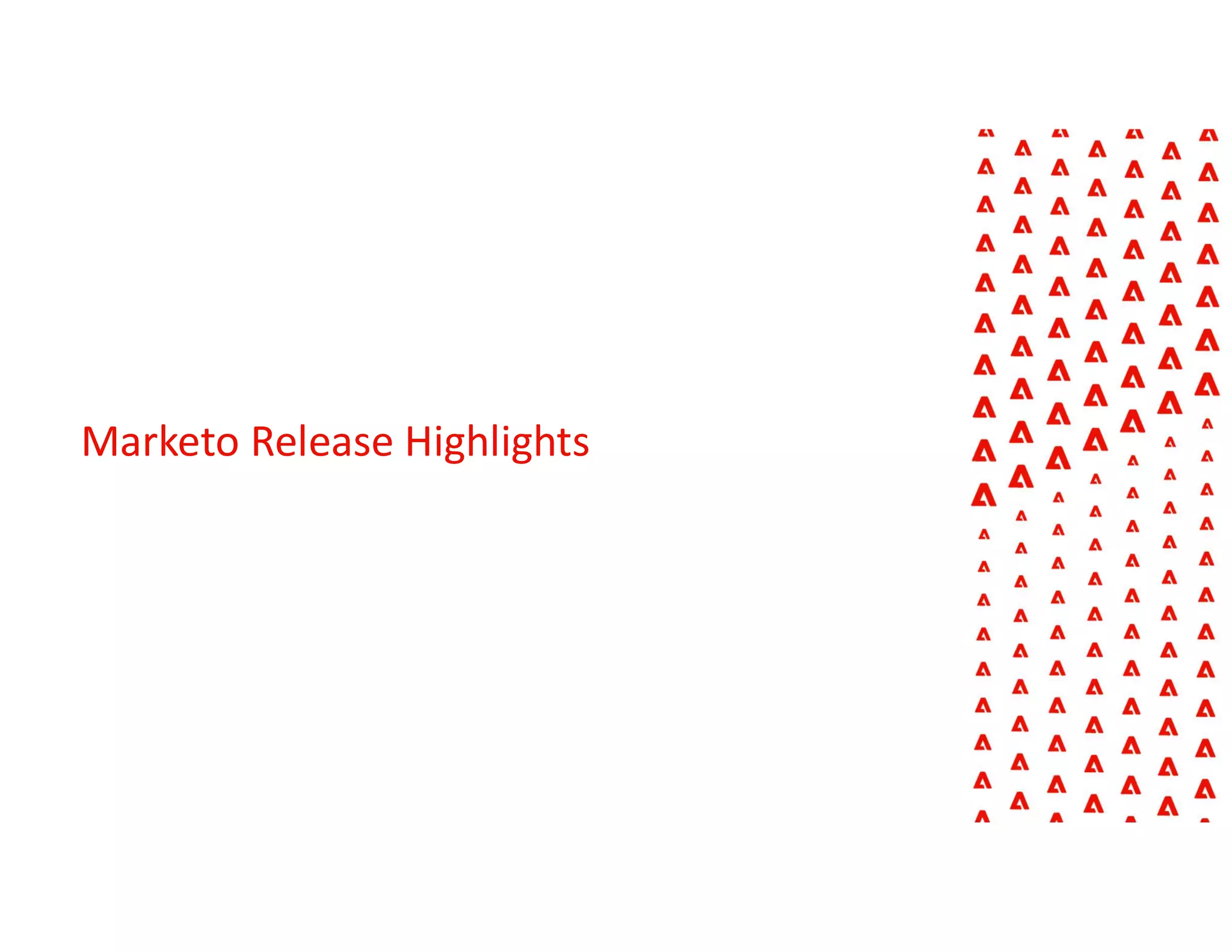 Marketo Release Highlights
 