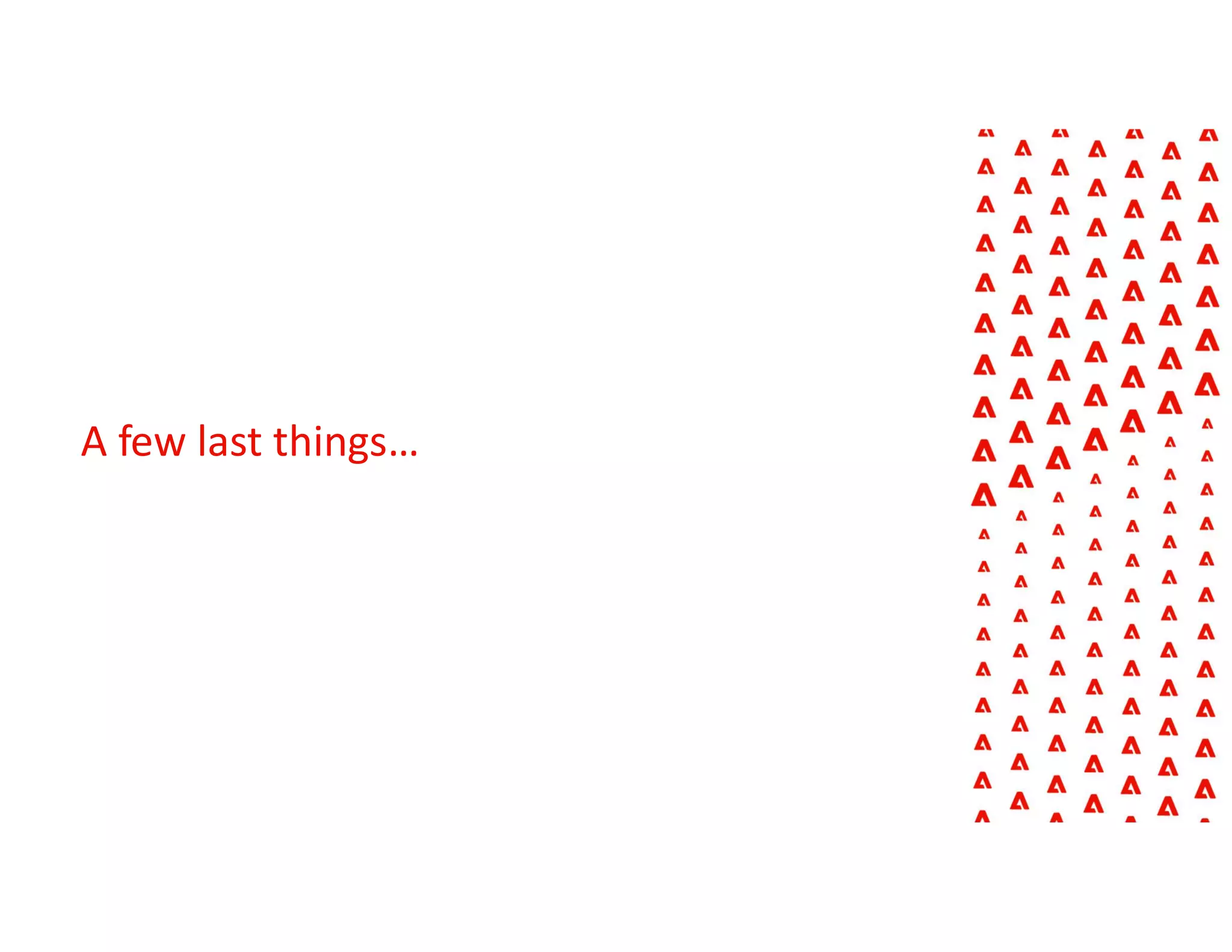 A few last things…
 