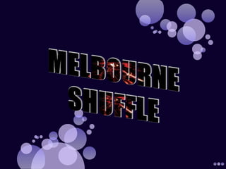Melbourne shuffle
