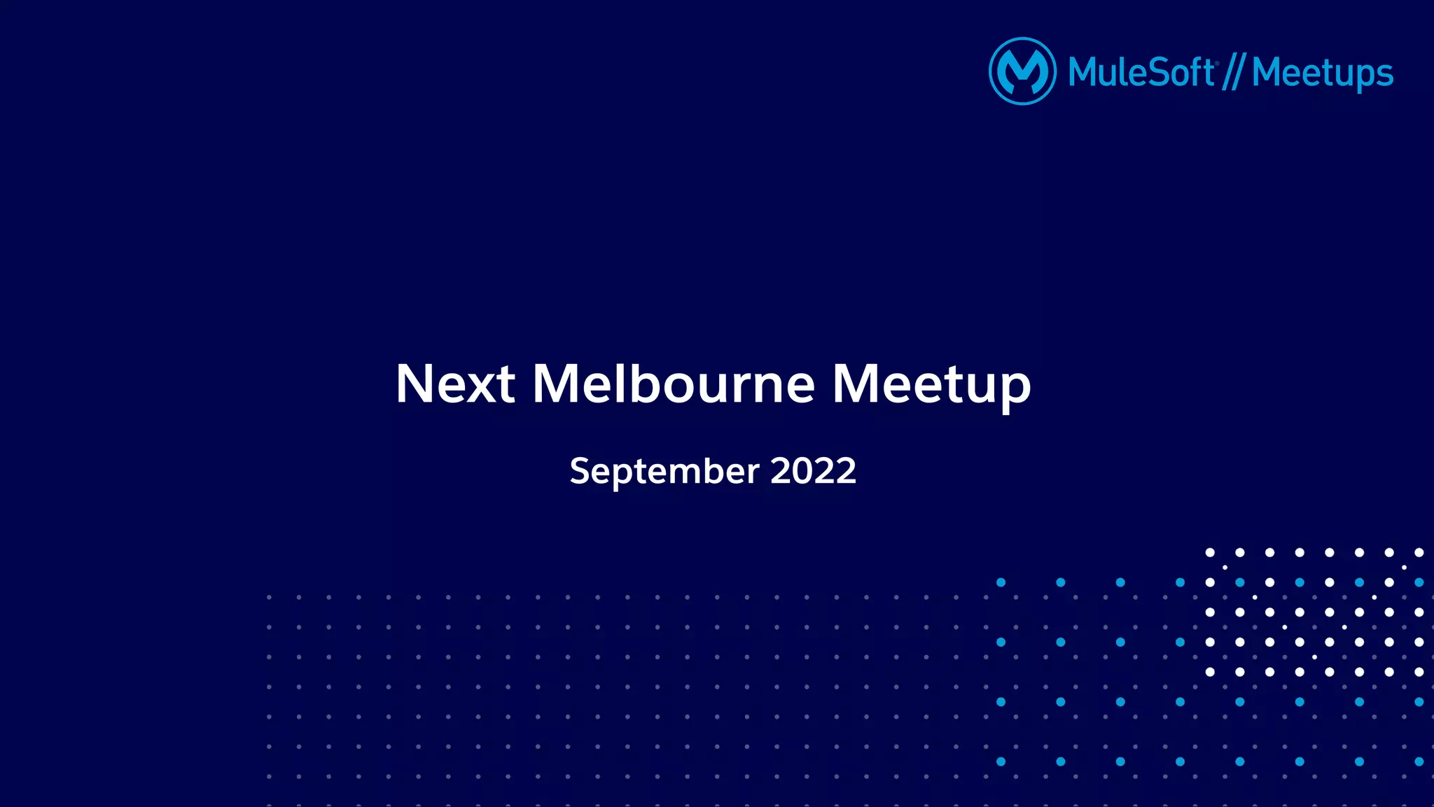 September 2022
Next Melbourne Meetup
 