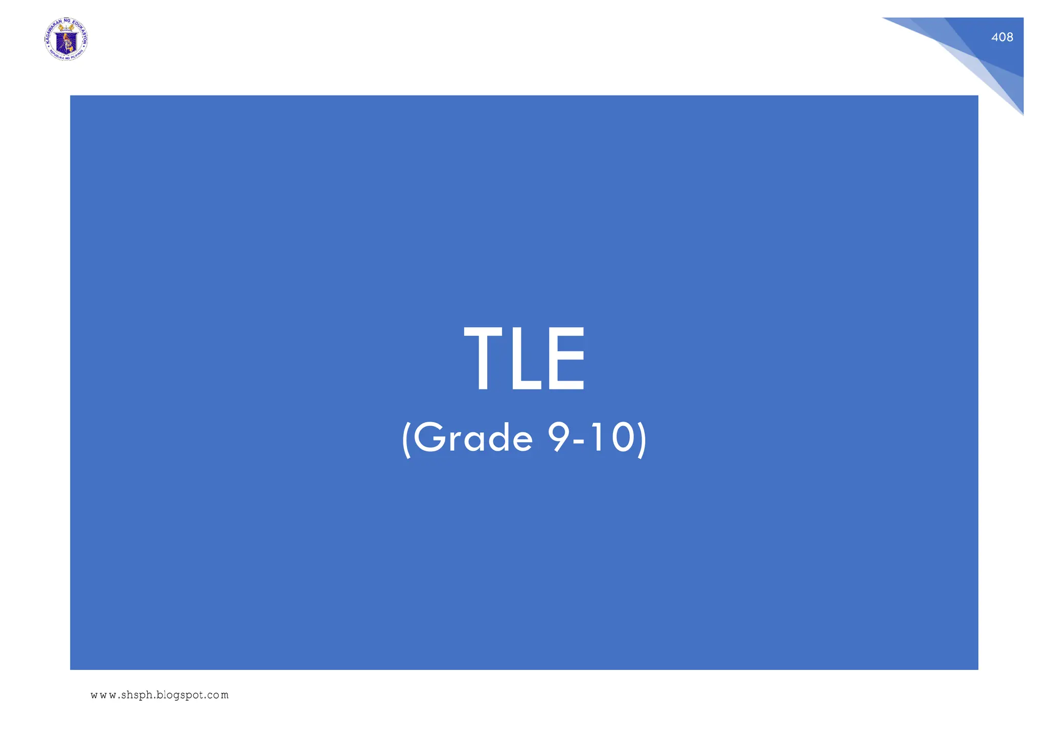 408
TLE
(Grade 9-10)
www.shsph.blogspot.com
 