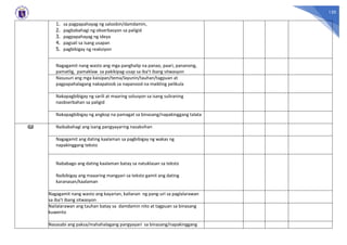 120
1. sa pagpapahayag ng saloobin/damdamin,
2. pagbabahagi ng obserbasyon sa paligid
3. pagpapahayag ng ideya
4. pagsali sa isang usapan
5. pagbibigay ng reaksiyon
Nagagamit nang wasto ang mga panghalip na panao, paari, pananong,
pamatlig, pamaklaw sa pakikipag-usap sa iba’t ibang sitwasyon
Nasusuri ang mga kaisipan/tema/layunin/tauhan/tagpuan at
pagpapahalagang nakapaloob sa napanood na maikling pelikula
Nakapagbibigay ng sarili at maaring solusyon sa isang suliraning
naobserbahan sa paligid
Nakapagbibigay ng angkop na pamagat sa binasang/napakinggang talata
Q2 Naibabahagi ang isang pangyayaring nasaksihan
Nagagamit ang dating kaalaman sa pagbibigay ng wakas ng
napakinggang teksto
Nababago ang dating kaalaman batay sa natuklasan sa teksto
Naibibigay ang maaaring mangyari sa teksto gamit ang dating
karanasan/kaalaman
Nagagamit nang wasto ang kayarian, kailanan ng pang-uri sa paglalarawan
sa iba’t ibang sitwasyon
Nailalarawan ang tauhan batay sa damdamin nito at tagpuan sa binasang
kuwento
Nasasabi ang paksa/mahahalagang pangyayari sa binasang/napakinggang
 