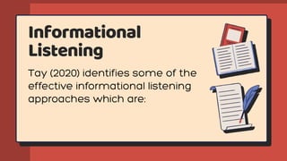 Informational
Listening