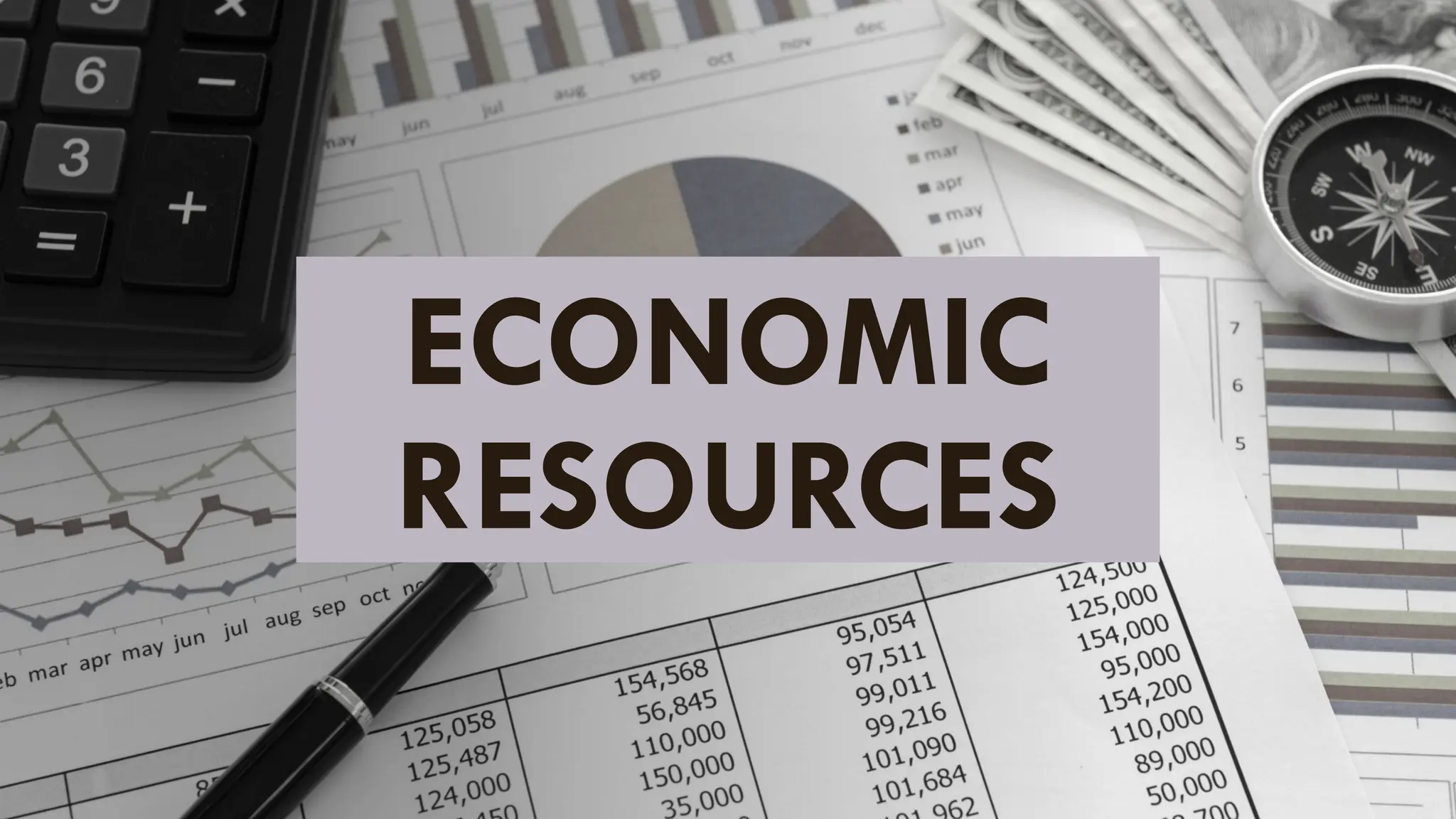 ECONOMIC
RESOURCES
 
