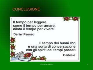 CONCLUSIONE




          Manuela Melchiorre   9
 