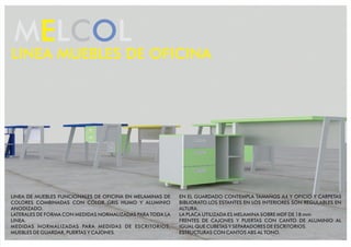 MELCOL - OFFICE FURNITURE