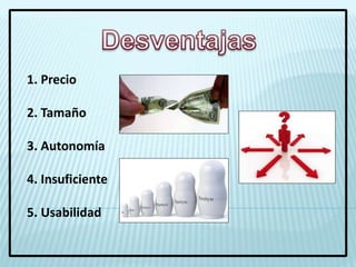 1. Precio
2. Tamaño
3. Autonomía
4. Insuficiente
5. Usabilidad
 