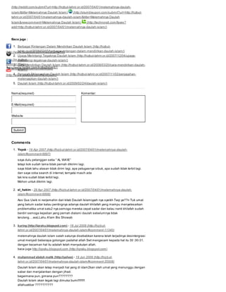 Komentar:
(http://reddit.com/submit?url=http://hizbut-tahrir.or.id/2007/04/01/melemahnya-daulah-
islam/&title=Melemahnya Daulah Islam) (http://stumbleupon.com/submit?url=http://hizbut-
tahrir.or.id/2007/04/01/melemahnya-daulah-islam/&title=Melemahnya Daulah
Islam&newcomment=Melemahnya Daulah Islam) (http://technorati.com/faves?
add=http://hizbut-tahrir.or.id/2007/04/01/melemahnya-daulah-islam/)
Baca juga :
1. Berbagai Rintangan Dalam Mendirikan Daulah Islam (http://hizbut-
tahrir.or.id/2008/02/05/berbagai-rintangan-dalam-mendirikan-daulah-islam/)
2. Upaya Merintangi Tegaknya Daulah Islam (http://hizbut-tahrir.or.id/2007/12/04/upaya-
merintangi-tegaknya-daulah-islam/)
3. Cara Mendirikan Daulah Islam (http://hizbut-tahrir.or.id/2008/03/20/cara-mendirikan-daulah-
islam/)
4. Penjajah Melenyapkan Daulah Islam (http://hizbut-tahrir.or.id/2007/11/02/penjajahan-
melenyapkan-daulah-islam/)
5. Daulah Islam (http://hizbut-tahrir.or.id/2009/02/24/daulah-islam/)
Nama(required)
E-Mail(required)
Website
Submit
Comments
1. Yoyok - 19 Apr 2007 (http://hizbut-tahrir.or.id/2007/04/01/melemahnya-daulah-
islam/#comment-6897)
saya dulu pelanggan setia ” AL WA’IE”
tetapi kok sudah lama tidak pernah dikirimi lagi.
saya tidak tahu alasan tidak dirim lagi, apa petugasnya sibuk, apa sudah tidak terbit lagi.
dan saya coba search di internet, ternyata masih ada
tak kira sudah tidak terbit lagi.
Mohon untuk dikirim lagi.
2. el_hakim - 28 Apr 2007 (http://hizbut-tahrir.or.id/2007/04/01/melemahnya-daulah-
islam/#comment-6898)
Ass Gus Uwik ni nerjemahin dari kitab Daulah Islamiyyah nya syeikh Taqi ya??n Tuk umat
yang belum sadar kalau pentingnya adanya daulah khilafah yang mampu menyelesaikan
problematika umat satu2 nya.semoga mereka cepat sadar dan kalau nanti khilafah sudah
berdiri semoga kejadian yang pernah dialami daulah sebelumnya tidak
terulang….waLLahu A’lam Bis Showab
3. kuring (http://iqraku.blogspot.com) - 16 Jul 2008 (http://hizbut-
tahrir.or.id/2007/04/01/melemahnya-daulah-islam/#comment-11340)
melemahnya daulah islam salah satunya disebabkan karena telah terjadinya desintergrasi
umat menjadi beberapa golongan padahal allah Swt mengecam kepada hal itu 30 :30-31.
dengan kecaman hal itu adalah telah menyukutan allah.
baca juga http://iqraku.blogspot.com (http://iqraku.blogspot.com)
4. muhammad abduh malik (http://yahoo) - 19 Jun 2009 (http://hizbut-
tahrir.or.id/2007/04/01/melemahnya-daulah-islam/#comment-35508)
Daulah Islam akan tetap menjadi hal yang di idam2kan oleh umat yang menunggu dengan
sabar dan menjalankan dengan jihad.
bagaimana pun, gimana pun????????
Daulah Islam akan tegak lagi dimuka bumi!!!!!!!!!
allahuakbar ??????????
(http://www.facebook.com/mediacenterhti)
(http://m.hizbut-
tahrir.or.id/wp-
content/uploads/bb/htimobile.jad)(http://www.twitter.com/hizbuttahrirID)
(http://www.youtube.com/htiinfokom)
 