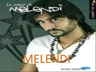 MELENDI Sara Pérez  Martínez 4ºA 