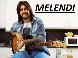 MELENDI
 