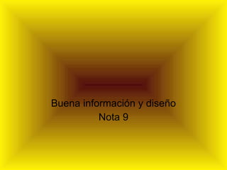 Buena información y diseño Nota 9 