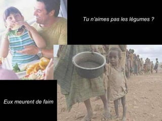 Tu n’aimes pas les légumes ? Eux meurent de faim 