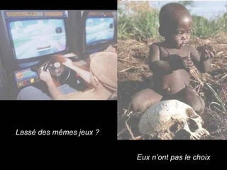 Lassé des mêmes jeux ? Eux n’ont pas le choix 