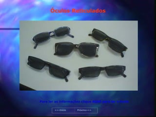 Óculos Reticulados




Para ler as informações clique AQUI para ler o texto

        <<<Início    Próximo>>>
 