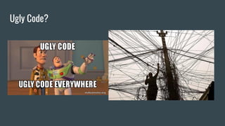 Ugly Code?
 