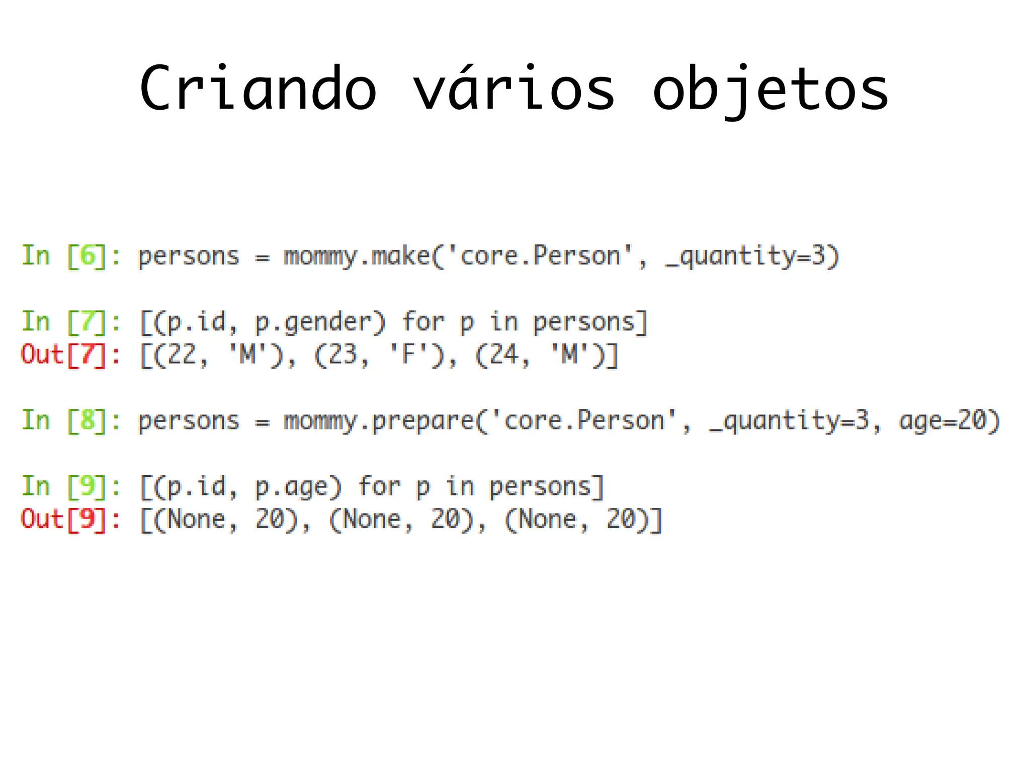 Criando vários objetos
 