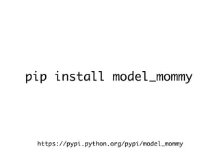 pip install model_mommy
https://pypi.python.org/pypi/model_mommy
 
