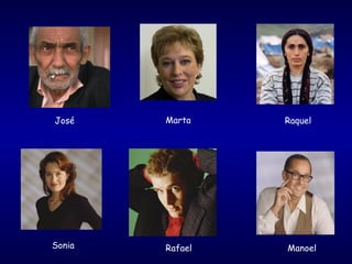 José Marta Raquel
Sonia Rafael Manoel
 