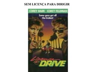 SEM LICENÇA PARA DIRIGIR 