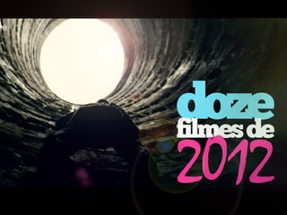 Doze filmes de 2012