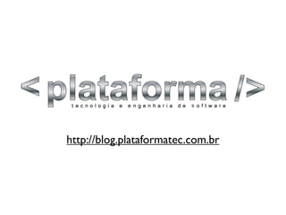 http://blog.plataformatec.com.br




segunda-feira, 12 de setembro de 11
 