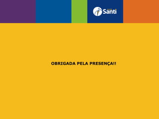 OBRIGADA PELA PRESENÇA!!
 