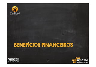 BENEFÍCIOS FINANCEIROS

7

 