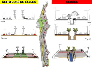 SELIM JOSÉ DE SALLES

Atual

Proposto

GERASA

Atual

Proposto

 