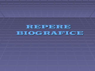 REPERE
BIOGRAFICE

 
