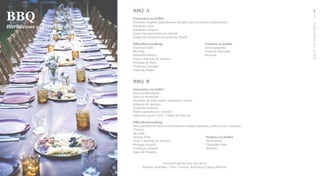 BACKTOCONTENTS
Duración del servicio :60-90 m
Bebidas incluidas : Vino, Cerveza. Refrescos y Agua Mineral
BBQ A
Entrantes en buffet
Ensalada al gusto (ingredientes variados para su propia composición)
Ensalada César
Ensalada Campera
Cous Cous con aroma de cilantro
Tostas de Hummus con polvo de Perejil
BBQ Showcooking Postres en buffet
Chorizo Criollo Fruta laminada
Morcilla Tarta de Chocolate
Solomillo Ibérico Brownie
Vacío y Entraña de Ternera
Pechuga de Pollo
Verduras Variadas
Gajos de Patata
BBQ B
Entrantes en buffet
Setas escabechadas
Atún en escabeche
Ensalada de pollo asado, espinacas y cherry
Salpicón de marisco
Ensalada Waldorf
Patés vegetales con crudités
Selección queso s D.O. y tablas de ibéricos
BBQ Showcooking
Mini parrillas en mesa con brochetas variadas (pescado, pollo, cerdo y ternera)
Chorizo
Morcilla
Iberian Pork Postres en buffet
Vacío y Entraña de Ternera Sliced Fruit
Pechuga de pollo Chocolate Cake
Verduras variadas Brownie
Gajos de Patatata
BBQ
Barbacoas al aire libre
 