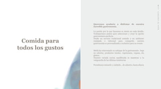 Comida para
todos los gustos
Queremos ayudarte a disfrutar de nuestra
increíble gastronomía.
La pasión por lo que hacemos se siente en cada detalle.
Trabajaremos juntos para seleccionar y crear la opción
gastronómica perfecta.
Desde un servicio tradicional sentado a un ambiente
realajado e informal para compartir, nuestra
gastronomía es personalizada y exclusiva para su evento
Meliá ha reinventado su enfoque de la gastronomía : baja
en calorías, productos locales, vegetariana, vegana, sin
gluten..
Nuestra variada cocina equilibrada se mantiene a la
vanguardia de las últimas tendencias
Permítanos mimarle y cuidarle... de adentro, hacia afuera
BACKTOCONTENTS
 