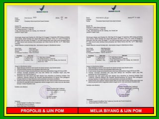 PROPOLIS & IJIN POM   MELIA BIYANG & IJIN POM
 