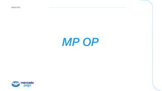 OBJETIVO
MP OP
 