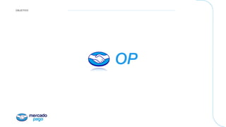 OBJETIVO
MP OP
 