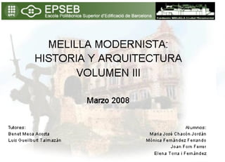 Melilla Modernista: História y Arquitectura Vol. III